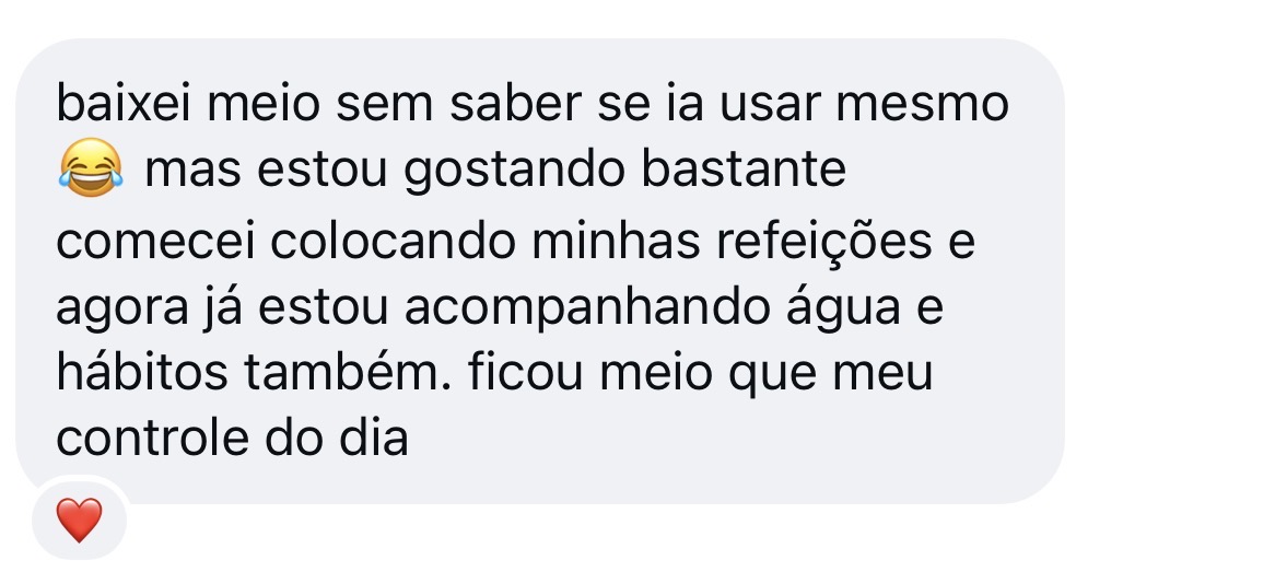 Mensagem real de usuária: baixei meio sem saber se ia usar mesmo, mas estou gostando bastante